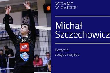 Michał Szczechowicz nowym rozgrywającym ZAKSY