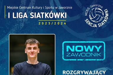 Michał Szczechowicz nowym rozgrywającym MCKiS Jaworzno