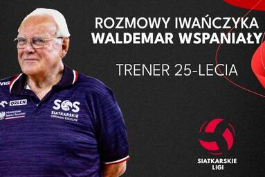 Trener 25-lecia PLS | WALDEMAR WSPANIAŁY | Rozmowy Iwańczyka Extra [WIDEO]