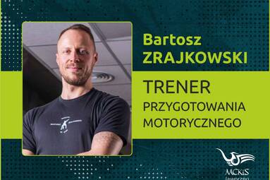 Bartosz Zrajkowski trenerem przygotowania motorycznego MCKiS Jaworzno