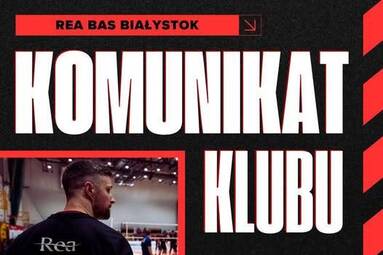Nowy rozdział w REA  BAS Białystok