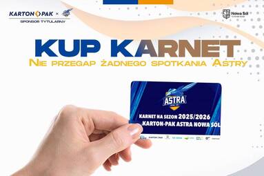 Sprzedaż karnetów na mecze Karton-Pak Astra Nowa Sól