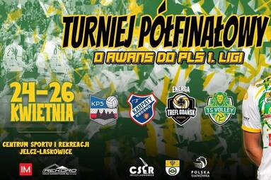Turnieje półfinałowe o PLS 1.Ligę w Sędziszowie Małopolskim i Jelczu-Laskowicach
